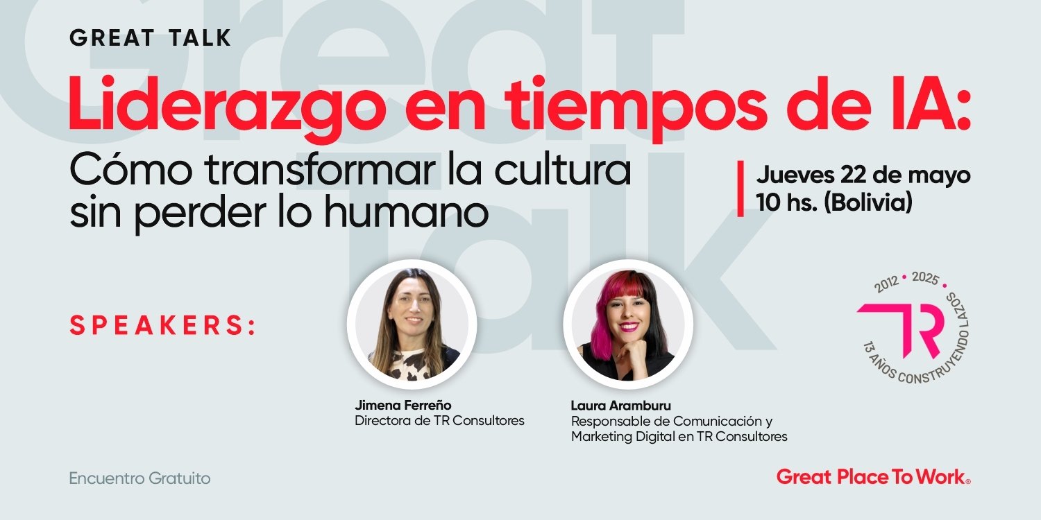 Great Talk | Liderazgo en tiempos de IA: cómo transformar la cultura sin perder lo humano