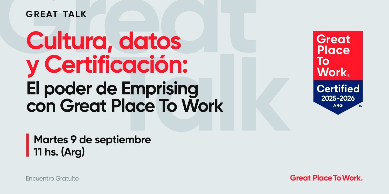 Great Talk | Cultura, datos y Certificación: El poder de Emprising con Great Place To Work