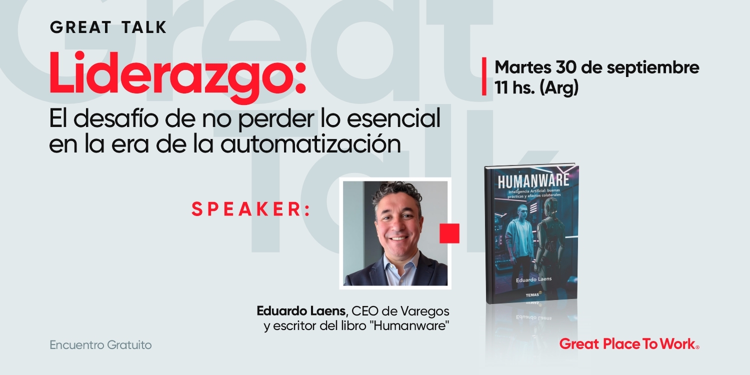 Great Talk | Liderazgo: El desafío de no perder lo esencial en la era de la automatización
