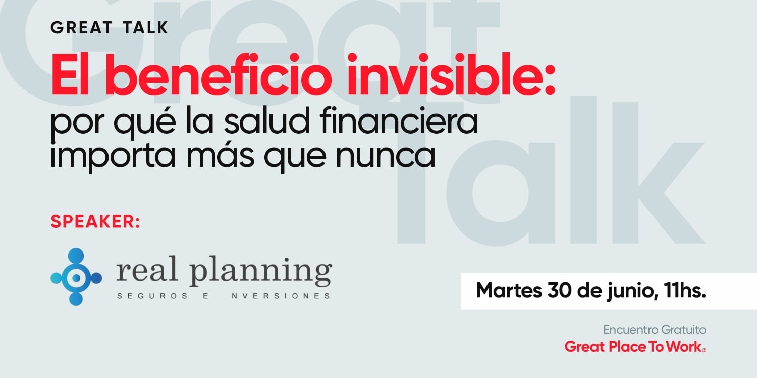 Great Talk | El Beneficio Invisible: por qué la salud financiera importa más que nunca