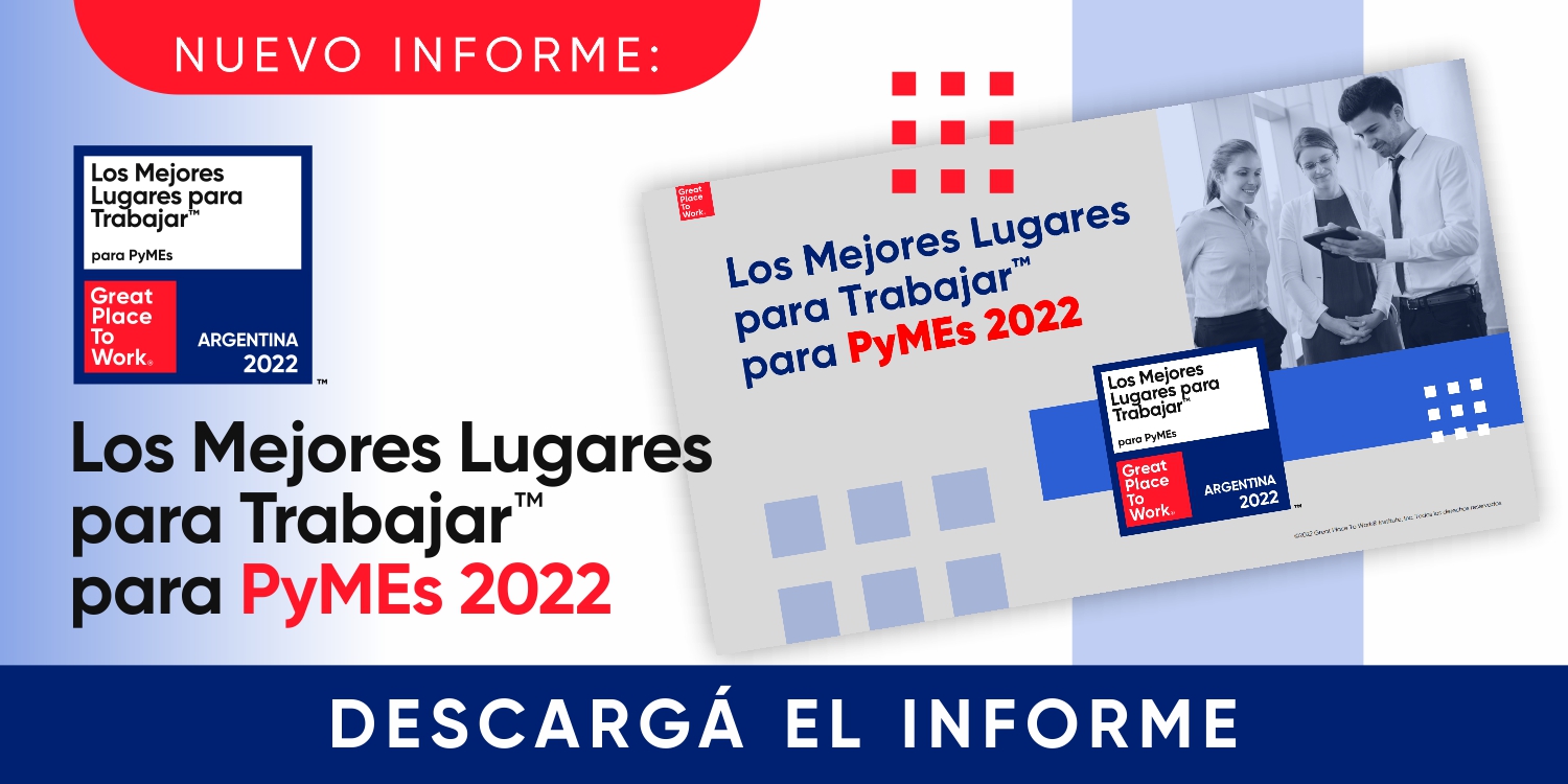 Informe - Los Mejores Lugares para Trabajar™ para PyMEs 2022