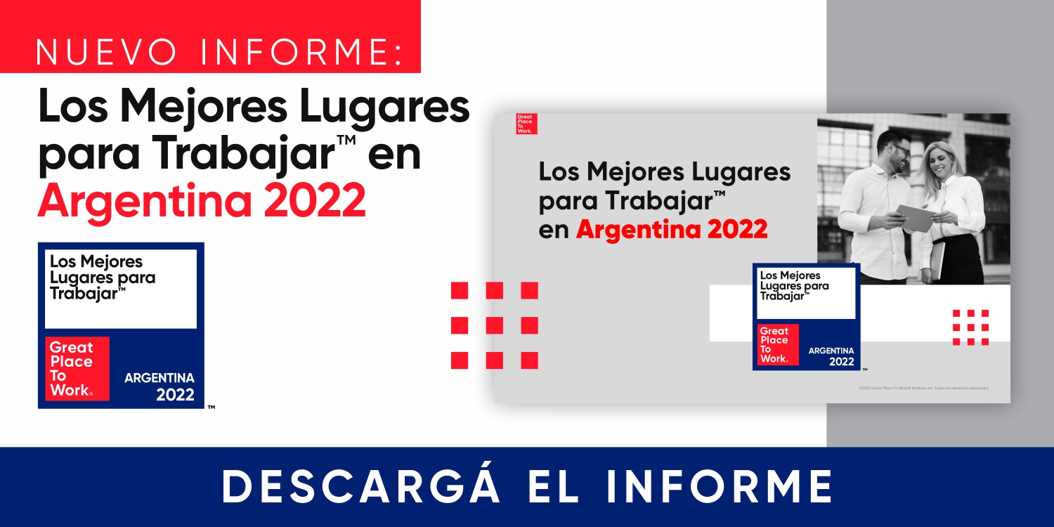 Informe - Los Mejores Lugares para Trabajar™ en Argentina 2022