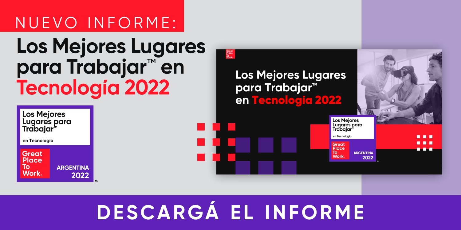 Informe - Los Mejores Lugares para Trabajar™ en Tecnología 2022