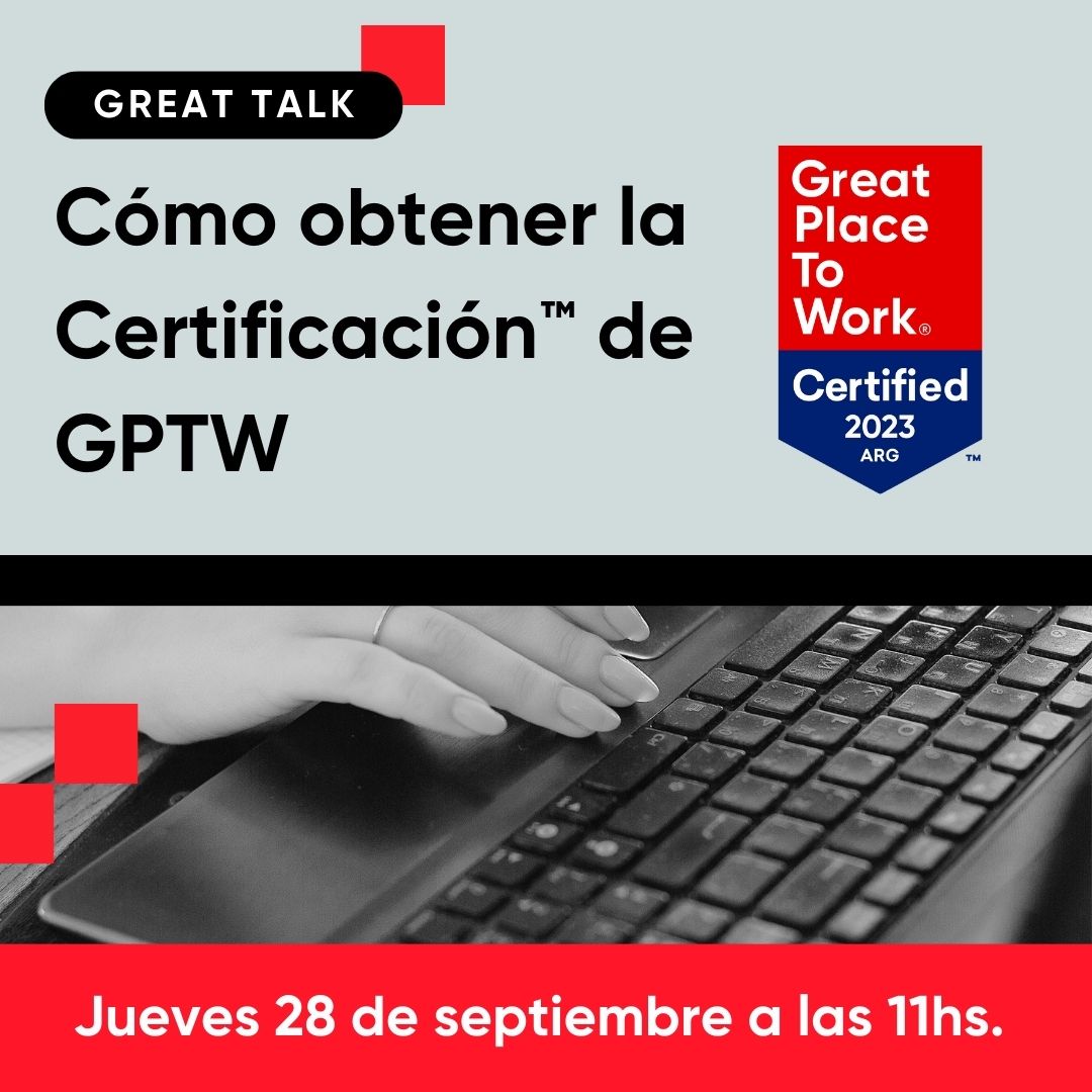 Great Talk | Cómo obtener la Certificación™ de GPTW